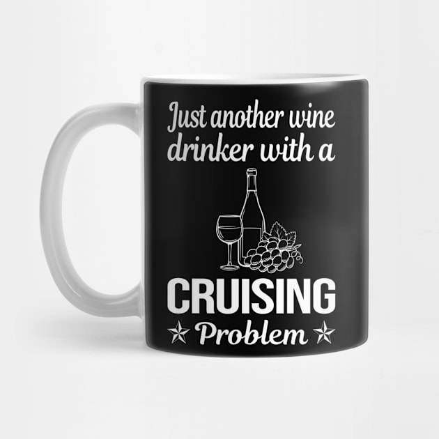 Funny Wine Drinker Cruising Cruise by relativeshrimp